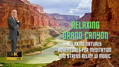 Peacefully Relaxing GRAND CANYON Adventures for Relaxation w Music