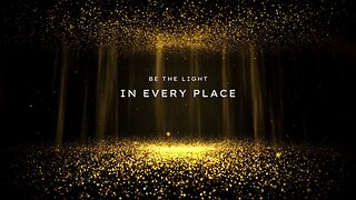 Be The Light In Every Place