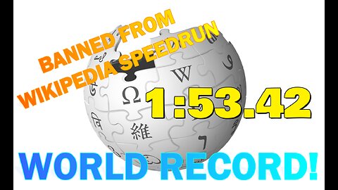Getting banned from Wikipedia speedrun 1:53.42 [WR]