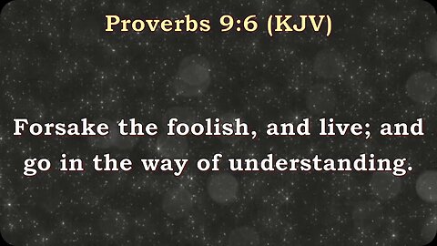 FORSAKE The FOOLISH and LIVE