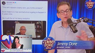 Jimmy Dore Show: "The Anti-Vaxxers Won!" Admits "Dilbert" Creator Scott Adams - Stew Peters | EP724c