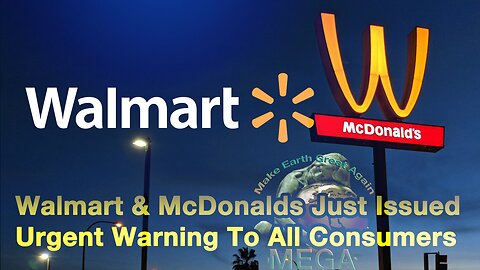 Walmart & McDonalds Just Issued Urgent Warning To All Consumers