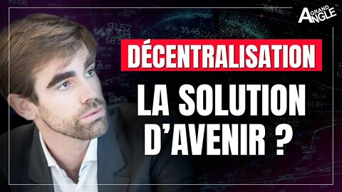 La décentralisation comme solution à la crise ! [Pierre Sabatier]