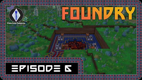 FOUNDRY | Gameplay | Episode 6