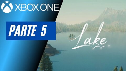 LAKE - PARTE 5 (XBOX ONE)