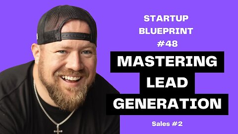E48: Ryan Lundberg - Mastering Lead Generation (Sales #2)
