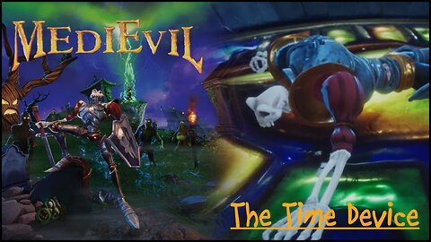 MediEvil (Part 21) - The Time Device