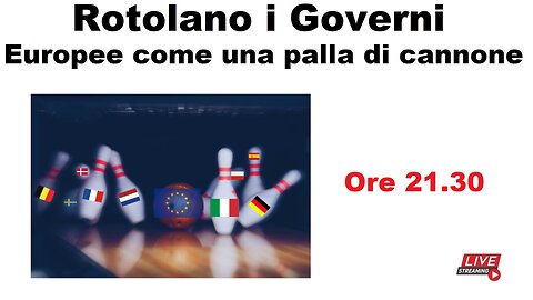 Rotolano i Governi - Europee come una palla di cannone