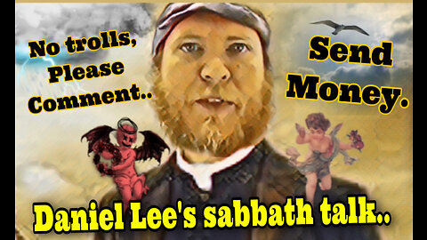 Bonus! Daniel Lee’s Sabbath talk.. comments & money..