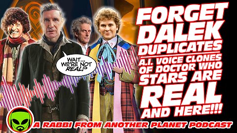Forget Dalek Duplicates - A.I. Voice Clones of Doctor Who Stars Are Real and Here!!!
