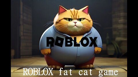 ROBLOX fat cat game