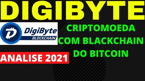 DIGIBYTE DBG VALE A PENA COMPRAR DIGIBYTE ANALISE 2021