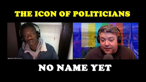 The Icon of Politicians - S3 Ep. 17 No Name Yet Podcast