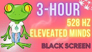 Ultimate Chill: 3-Hour 528Hz for Elevated Minds (Black Screen)