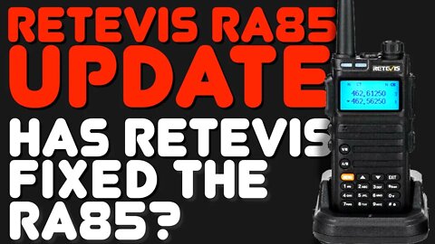 Retevis Responds: RA85 GMRS Radio Gets An Update - Did Retevis Fix Everything I Complained About?