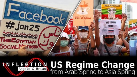 Inflection EP12: From the US-engineered Arab Spring in 2011 to “Asia Spring” Today