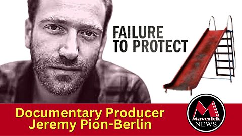 Maverick News Feature Interview: Jeremy Pion-Berlin "Failure To Protect"