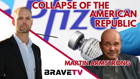 Brave TV - Nov 3, 2023 - The Collapse of the American Republic with Martin Armstrong