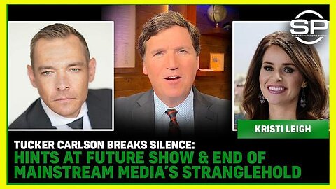 TUCKER CARLSON BREAKS SILENCE HINTS AT FUTURE SHOW & END OF MAINSTREAM MEDIA’S STRANGLEHOLD