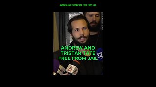 ANDREW AND TRISTAN TATE FREE FROM JAIL