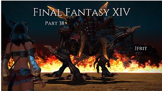 Final Fantasy XIV Part 38 - Ifrit
