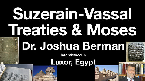 Suzerain-Vassal Treaties & the Books of Moses or Pentateuch: Dr. Joshua Berman, Bar-Ilan University
