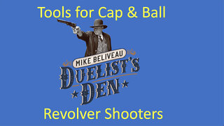 Tools for Cap & Ball Revolver Shooters