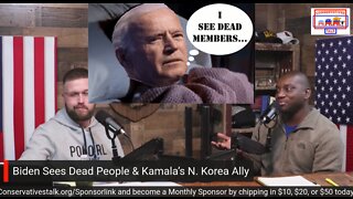 Episode #31 - Biden Sees Dead Members & Kamala’s N. Korean Allies...