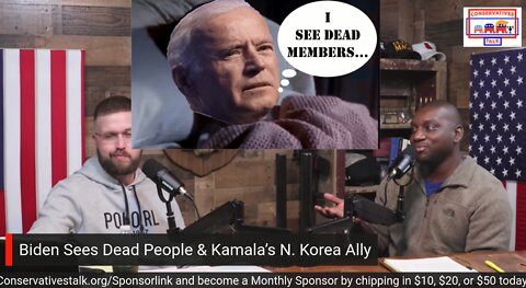 Episode #31 - Biden Sees Dead Members & Kamala’s N. Korean Allies...
