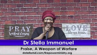 Praise, A Weapon of Warfare. Dr. Stella Immanuel
