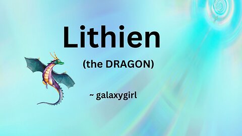 Lithien (the DRAGON) ~ galaxygirl