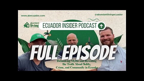Ecuador Insider Podcast - Revealing the Truth About Safety, Crime, and Community in Ecuador 🇪🇨