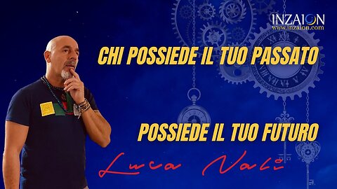 CHI POSSIEDE IL TUO PASSATO POSSIEDE IL TUO FUTURO - Luca Nali