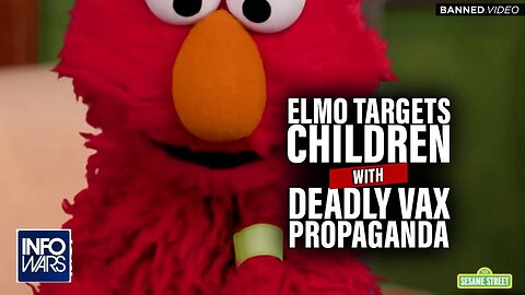 Deadly Vaccine Propaganda: Elmo Targtets Children to Take Covid Jab