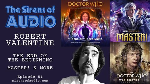 Doctor Who Interview | Robert Valentine on The End of the Beginning and Master! from Big Finish