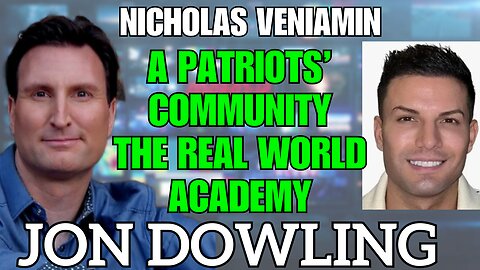 Unlocking the Patriots' Community: Real World Academy with Jon Dowling & Nicholas Veniamin