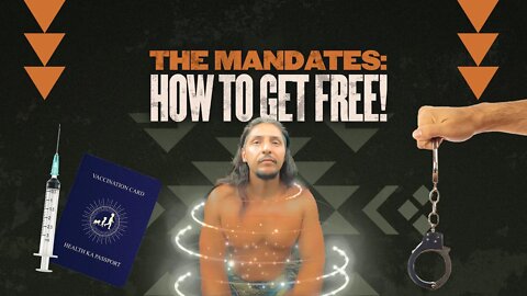 The Mandates: How to Get Free