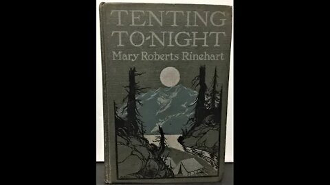 Tenting To-Night; A Chronicle Of Sport And Adventure In Glacier Park And ... - Audiobook