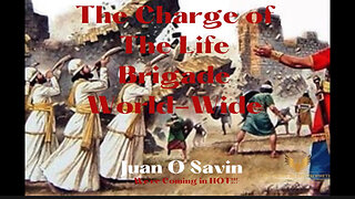 Juan O Savin ~ The Charge of The Life Brigade World-Wide