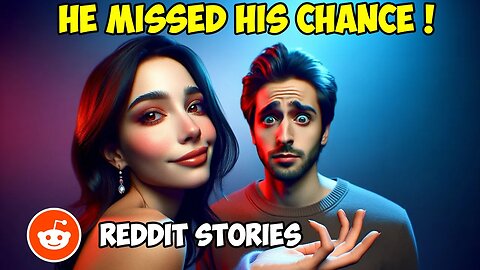 She Made It Easy...But He STILL Messed Up! Reddit Stories
