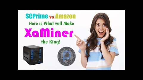 SCPrime Vs. Amazon-Here is What will Make XaMiner the King! The Relayer!