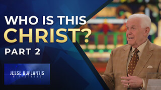 Who Is This Christ? Part 2 | Jesse Duplantis
