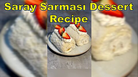 Saray Sarması Dessert Recipe: Indulge in Royal Bliss with this Decadent Delight-4K| رولت مغزدار