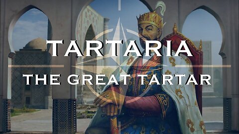 Tartaria: Timour The Great Tartar - History Unveiled 2-29-2023