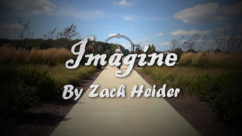 Imagine - A Poem by Zach Heider