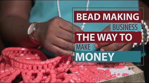 BEAD MAKING BUSINESS: THE WAY TO MAKE MONEY