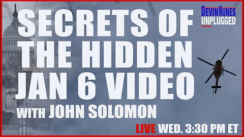 Secrets of the Hidden Jan 6 Video with John Solomon
