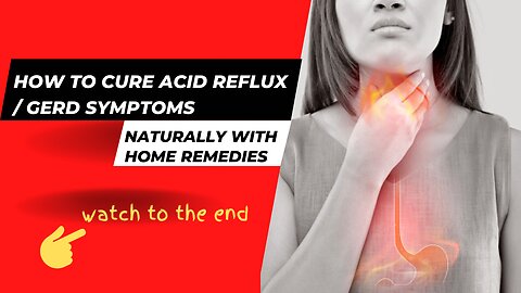 How To Cure Acid Reflux Symptoms Naturally with Home Remedies