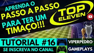 TOP ELEVEN 2022 [DICAS E TUTORIAIS #16] | APRENDA o PASSO A PASSO para montar o TIME DOS SONHOS!!!