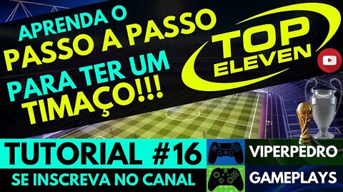 TOP ELEVEN 2022 [DICAS E TUTORIAIS #16] | APRENDA o PASSO A PASSO para montar o TIME DOS SONHOS!!!